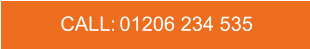 CALL:   01206 234 535
