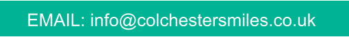 EMAIL: info@colchestersmiles.co.uk