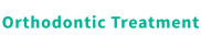 Orthodontic Treatment